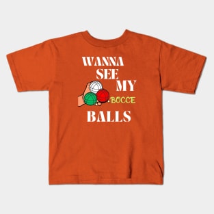 Bocce "Wanna See My Bocce Balls" Kids T-Shirt